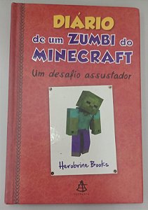 Livro Diário de um Zumbi do Minecraft: um Desafio Assustador Autor Books, Herobrine (2015) [seminovo]