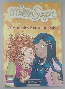 Livro a Hora dos Encantamentos - Milla e Sugar 6 Autor Bat, Prunella (2010) [seminovo]