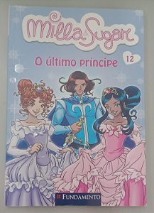 Livro o Último Príncipe - Milla e Sugar 12 Autor Bat, Prunella (2014) [seminovo]