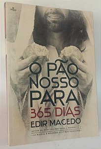 Livro o Pão Nosso para 365 Dias Autor Macedo, Edir (2014) [seminovo]
