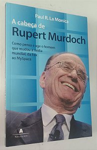 Livro a Cabeça de Rupert Murdoch Autor Monica, Paul R. La (2009) [seminovo]