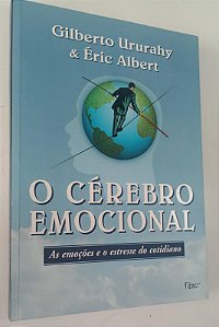 Livro o Cérebro Emocional Autor Ururahy, Gilberto (2005) [seminovo]