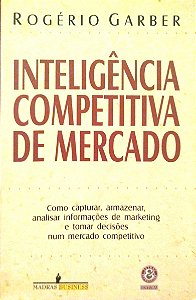 Livro Inteligência Competitiva de Mercado Autor Garber, Rogério (2001) [usado]