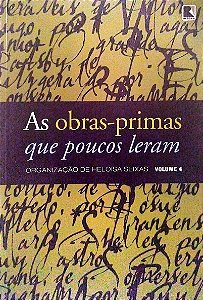 Livro as Obras Primas que Poucos Leram - Volume 4 Autor Seixas (org.), Heloisa (2006) [seminovo]