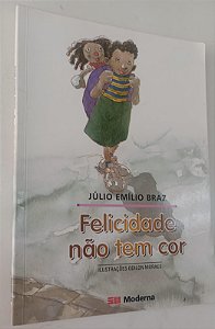 Livro Felicidade Não Tem Cor Autor Braz, Júlio Emílio (2007) [usado]