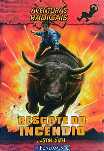 Livro Resgate do Incêndio - Aventuras Radicais Autor D''ath, Justin (2010) [usado]