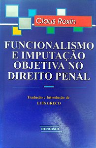 Livro Funcionalismo e Imputação Objetiva no Direito Penal Autor Roxin, Claus (2002) [seminovo]