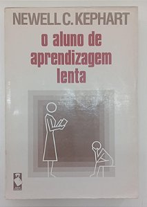 Livro o Aluno de Apredizagem Lenta Autor Kephart, Newell C. (1986) [usado]