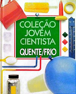 Livro Quente/frio - Coleção Jovem Cientista Autor Desconhecido (1996) [usado]