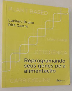 Livro Reprogramando seus Genes pela Alimentação Autor Bruno, Luciano (2018) [usado]