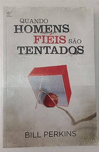 Livro Quando Homens Fiéis São Tentados Autor Perkins, Bill (2008) [seminovo]