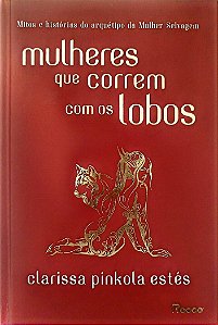 Livro Mulheres que Correm com os Lobos Autor Estés, Clarissa Pinkola (2018) [seminovo]
