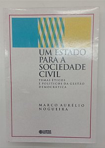 Livro um Estado para a Sociedade Civil Autor Nogueira, Marco Aurélio (2004) [usado]