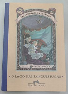 Livro o Lago das Sanguessugas - Desventuras em Série 3 Autor Snicket, Lemony (2011) [usado]