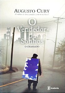 Livro o Vendedor de Sonhos: o Chamado Autor Cury, Augusto (2011) [usado]