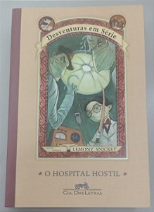 Livro o Hospital Hostil - Desventuras em Série 8 Autor Snicket, Lemony (2011) [usado]