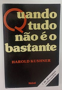 Livro Quando Tudo Não é o Bastante Autor Kushner, Harold (2004) [usado]