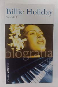 Livro Billie Holiday - Biografia Autor Fol, Sylvia (2011) [seminovo]