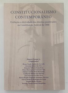 Livro Constitucionalismo Contemporâneo: Evolução e Efetividade dos Direitos Positivados na Constituição Federal de 1988 Autor Júnior (org), Moacyr Caram (2018) [seminovo]