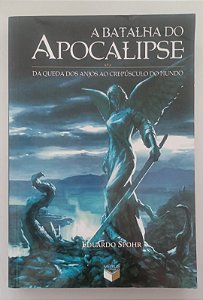 Livro a Batalha do Apocalipse Autor Spohr, Eduardo (2012) [usado]
