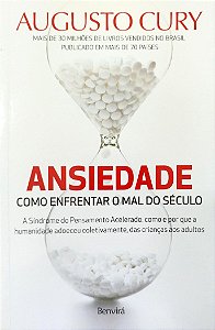 Livro Ansiedade: Como Enfrentar o Mal do Século Autor Cury, Augusto (2014) [seminovo]