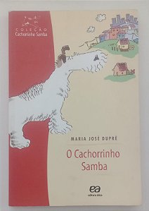 Livro o Cachorrinho Samba Autor Durpé, Maria José (2019) [usado]