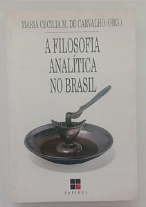 Livro a Filosofia Analítica no Brasil Autor Carvalho (org), Maria Cecilia M. de (1995) [usado]