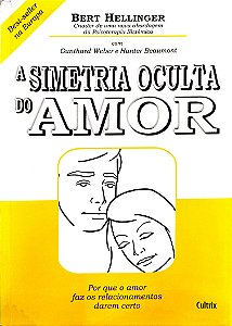 Livro a Simetria Oculta do Amor Autor Hellinger, Bert (2006) [usado]