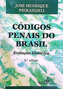 Livro Códigos Penais do Brasil: Evolução Histórica Autor Pierangeli, José Henrique (2001) [seminovo]