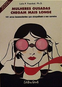 Livro Mulheres Ousadas Chegam Mais Longe Autor Frankel, Lois P. (2005) [usado]