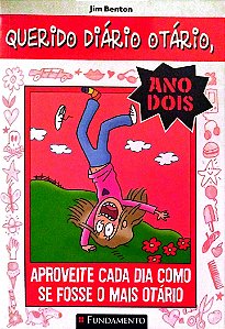 Livro Aproveite Cada Dia Como Se Fosse o Mais Otário - Querido Diário Otário Ano Dois Autor Benton, Jim (2016) [seminovo]