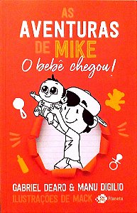 Livro o Bebê Chegou! - as Aventuras de Mike Autor Dearo, Gabriel (2020) [seminovo]