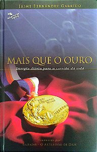 Livro Mais que o Ouro Autor Garrido, Jaime Fernández (2002) [seminovo]