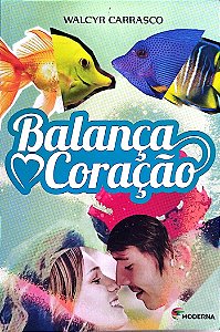 Livro Balança Coração Autor Carrasco, Walcyr (2014) [seminovo]