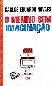 Livro o Menino sem Imaginação Autor Novaes, Carlos Eduardo (2000) [usado]