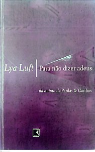 Livro para Não Dizer Adeus Autor Luft, Lya (2005) [usado]