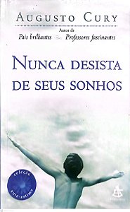 Livro Nunca Desista de seus Sonhos Autor Cury, Augusto (2007) [usado]