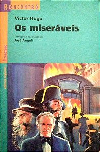 Livro os Miseráveis (série Reencontro) Autor Hugo, Victor (2017) [usado]