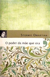 Livro o Poder da Mãe que Ora Autor Omartian, Stormie (2017) [seminovo]