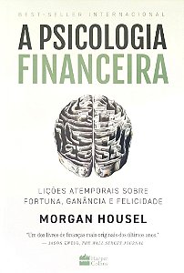 Livro a Psicologia Financeira Autor Housel, Morgan (2021) [seminovo]