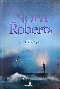 Livro o Abrigo Autor Roberts, Nora (2018) [seminovo]