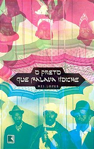 Livro o Preto que Falava Iídiche Autor Lopes, Nei (2018) [seminovo]