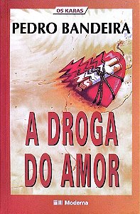 Livro a Droga do Amor (os Karas) Autor Bandeira, Pedro (2007) [seminovo]