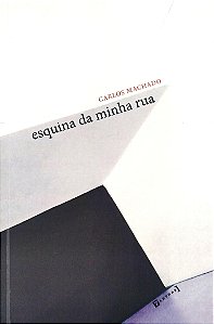Livro Esquina da Minha Rua Autor Machado, Carlos (2018) [seminovo]