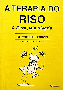 Livro a Terapia do Riso: a Cura pela Alegria Autor Lambert, Dr. Eduardo (2005) [usado]