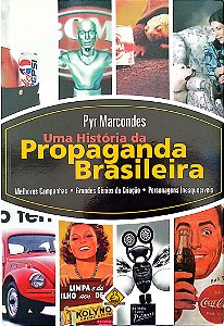Livro Uma História da Propaganda Brasileira Autor Marcondes, Pyr (2002) [seminovo]