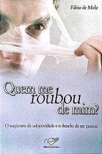 Livro Quem Me Roubou de Mim? Autor Melo, Fábio de (2009) [seminovo]