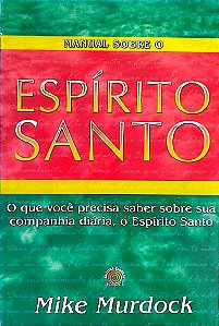 Livro Manual sobre o Espírito Santo Autor Murdock, Mike (2008) [seminovo]