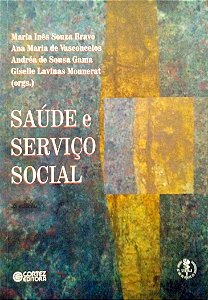 Livro Saúde e Serviço Social Autor Bravo (org.), Maria Inês Souza (2006) [seminovo]