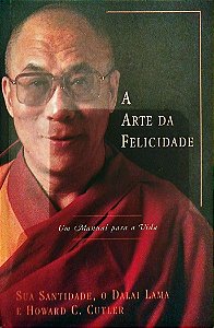 Livro a Arte da Felicidade Autor Lama, Dalai (2000) [usado]